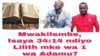 LILITH HAJAWAHI KUWA MKE WA KWANZA WA ADAMU, MWAKILEMBE ANAIPOTOSHA BIBLIA