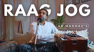 Raag Jog | Sajan More Ghar Aaye | Prem Ras | AB Madhav