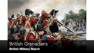 [イギリス行進曲] 英国擲弾兵行進曲 演奏 英国陸軍音楽隊 British Grenadiers