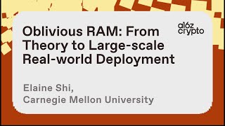 Oblivious RAM: From Theory to Large-Scale Real-World Deployment with Elaine Shi | a16z crypto