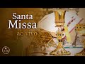 Missa Ao Vivo - Quarta-feira. Deixe suas intenções!