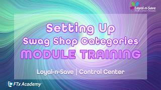 How to Set Up Category Groups & Categories in Your Swag Shop (Loyal-n-Save Training)