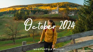 October 2024 🌞 Nice music to lift your mood | Best Indie/Pop/Folk/Acoustic Playlist