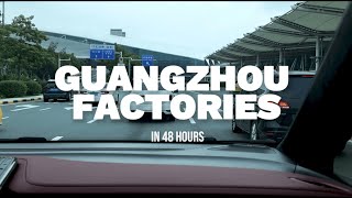 Touring Factories in Guangzhou in 48 Hours