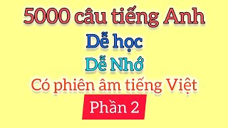 5000 Câu Tiếng Anh - Dễ Học - Dễ Nhớ - Phần 2