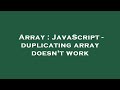 Array : JavaScript - duplicating array doesn't work