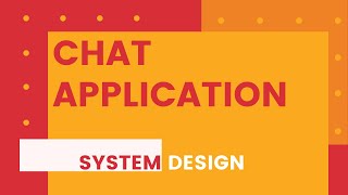 How to create a chat application? System Design