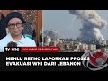 Sebagian WNI di Lebanon Sudah Dievakuasi Melalui Darat | AKIP tvOne