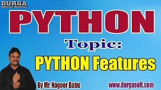 PYTHON tutorials || PYTHON Features || by Mr. Nagoor Babu On 11-05-2020 @ 5PM