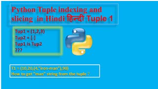 Python Tuple indexing and slicing in Hindi हिन्दी video 23
