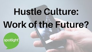Hustle Culture: Work of the Future? | practice English with Spotlight
