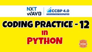 Coding Practice - 12 | PYTHON | NXTWAVE | CCBP | Code Solutions By GYM CODER | PYTHON CP SERIES |