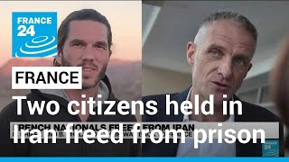 France says 2 citizens held in Iran freed from prison, on way to Paris • FRANCE 24 English