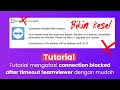 Tutorial mengatasi connection blocked after timeout teamviewer dengan mudah