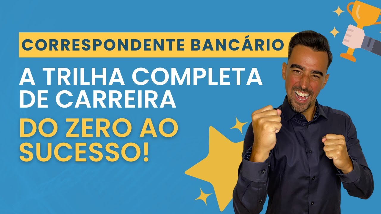 Correspondente Bancário - A Trilha Completa De Carreira Do Zero Ao ...