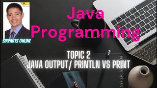 SirParts' Java Programming Tutorial: Topic 2 Java Output/println vs print