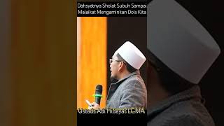 Dahsyatnya Sholat Subuh Sampai Malaikat Mengaminkan Do'a Kita#uah #ustadadihidayat #motivasiislam