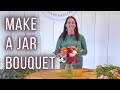 How To Make A MASON JAR BOUQUET | PepperHarrowFarm.com