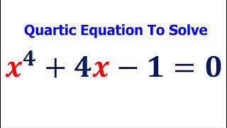 Nice Quartic Equation To Solve X^4+4X-1=0!! Without Using Formula #infinitypimath