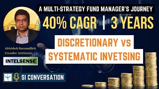 SI Conversations on Discretionary vs Systematic Investing with Abhishek Basumallick, Intelsense
