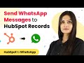 HubSpot WhatsApp Integration - Send WhatsApp Messages to HubSpot Records