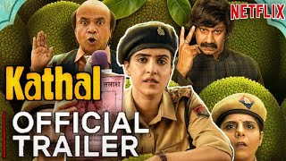 Kathal Movie Trailer |outsoon| Kathal Netflix Orignal Film | Kathal Official trailer Sanya malhotra