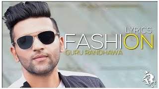 FASHION | Lyrics | Guru Randhawa | Latest Punjabi Song 2016 | Syco TM