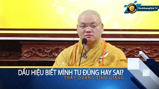 Dấu hiệu biết tu ĐÚNG tu SAI- Thích Quảng Tịnh