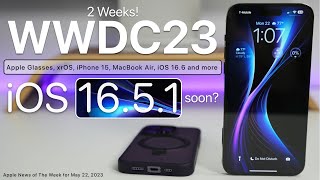 WWDC23, iOS 17, xROS, iOS 16.5.1 soon, iPhone 15 and more