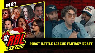 Roast Battle League Fantasy Draft | RBL Weekly Ep. 127