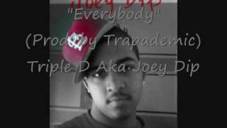 Triple D Aka Joey Cash - Everybody (3rd Verse Open) (Shoutout 2 CYCO)