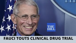 'QUITE GOOD NEWS' Fauci touts clinical trial of COVID drug