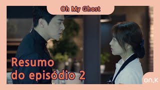 [#OhMyGhost] Resumo do episódio 2 | #OndaK