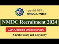 NMDC RECRUITMENT 2024 | CMA QUALIFIED | FRESHER JOBS | DIRECT INTERVIEW