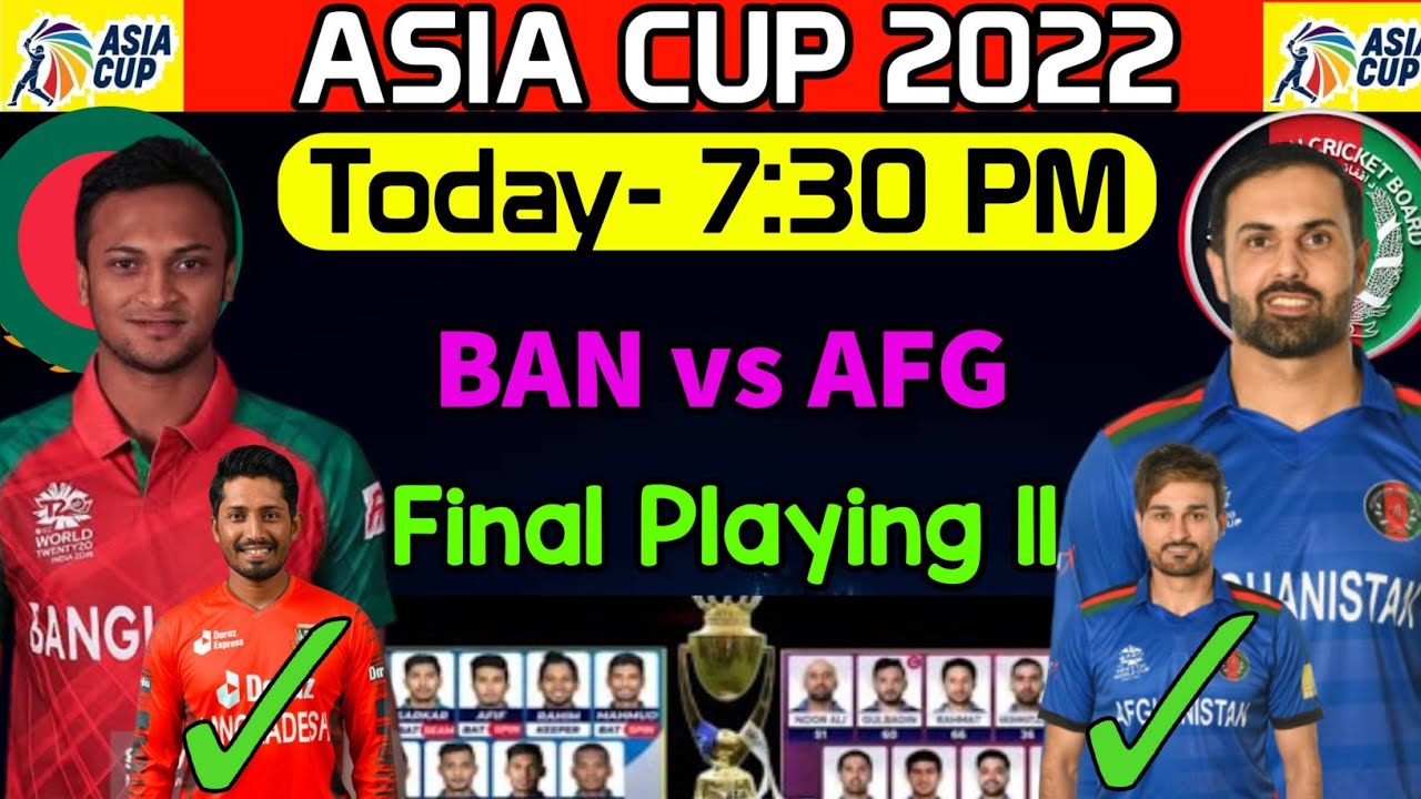 UAE- Asia Cup 2022 | Bangladesh Vs Afghanistan 3rd Match Playing 11 ...