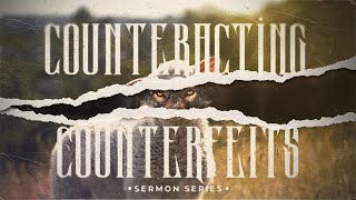 Counteracting Counterfeits | 2 Peter 2:18-22 | Pastor Al Pittman