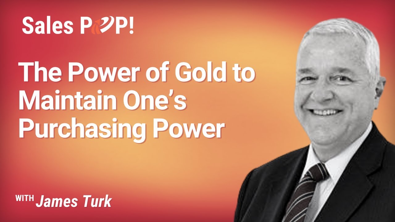 The Power Of Gold To Maintain One’s Purchasing Power With James Turk ...