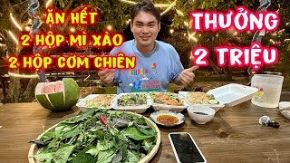 Thử y Khoa Cá Mập Ăn Hết 2 Hộp Mì Xào \u0026 2 Hộp Cơm Chiên Gần 4Kg Trong 20 Phút Thưởng 2 Triệu Đồng