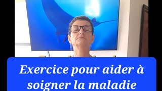 Exercice pour aider à soigner la maladie