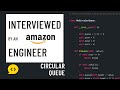 Python interview with an Amazon engineer: Circular queue