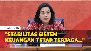 [FULL] Sri Mulyani Sebut Stabilitas Sistem Ekonomi Indonesia Tetap Terjaga