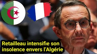 🇫🇷🇩🇿 Escalade Verbale et Polémiques : Les Attaques de Bruno Retailleau contre l’Algérie