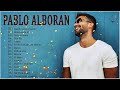 ALBUM PABLO ALBORÁN MIX NUEVO 2022 - MIX DE EXITOS DE PABLO ALBORÁN | PABLO ALBORÁN SUS MEJOR EXITOS