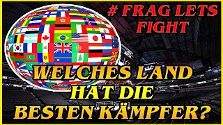 #FragLetsFight #6 🤔 Ich beantworte Eure Fragen: Aus welchem Land kommen die besten Kämpfer❓