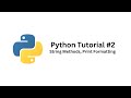 Python Tutorial Print Formatting + String methods #python
