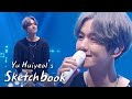 Baek Hyun - Dream [Yu Huiyeol’s Sketchbook Ep 451]