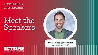 Meet the Speakers at ECTRIMS 2025: Prof. Menno Schoonheim