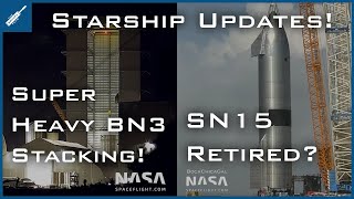 SpaceX Starship Updates! SN15 Retired? Super Heavy Booster Number 3 Stacking! TheSpaceXShow