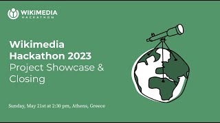 Wikimedia Hackathon 2023 Project Showcase & Closing, Athens