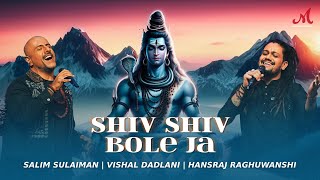 Shiv Shiv Bole Ja | Salim Sulaiman | Hansraj Raghuwanshi | Vishal Dadlani | Merchant Records